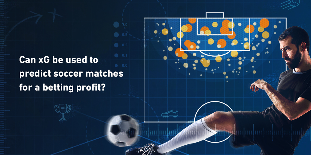 A expectativa de gols (xG) pode ser usada para prever as partidas de futebol para ganho em apostas?